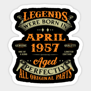 Legend Was Born In April 1957 Aged Perfectly Original Parts Sticker